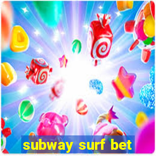 subway surf bet